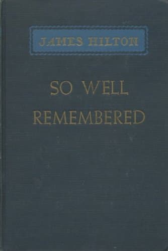 So Well Remembered [Hardcover] James Hilton by null