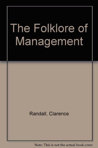 The folklore of management (A Mentor executive library book) [Paperback] Randall, Clarence B by null