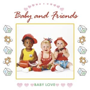 Baby Love: Baby & Friends