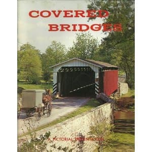 Covered Bridges of Pennsylvania Dutchland~Revised by Melvin J. Horst