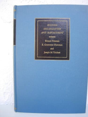 Business Organization and Management [Hardcover] Elmore; E. Grosvenor Plowman; Joseph M. Trickett Petersen by null
