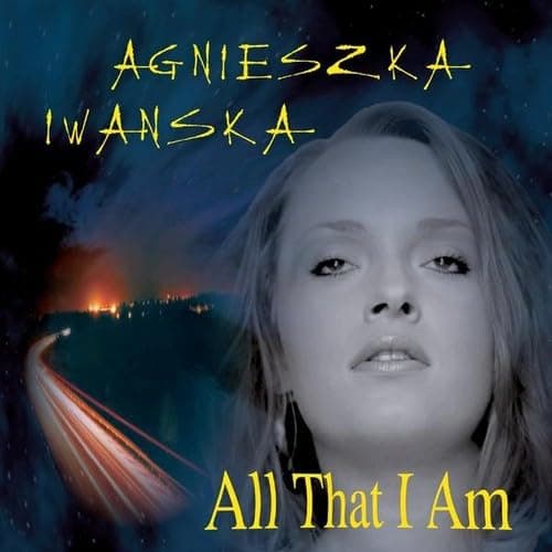 All That I Am [Audio CD] Agnieszka Iwanska and Paul Scherer by null