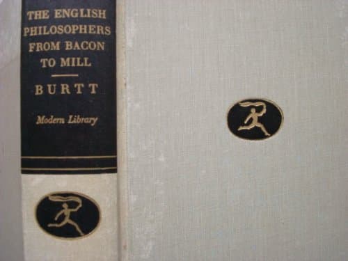 The ENGLISH PHILOSOPHERS From Bacon to Mill. Edited, with an Introduction, by Edwin A. Burtt, Professor of Philosophy, Cornell University. [Hardcover] [Mod Lib]. Burtt, Edwin A. - Editor.