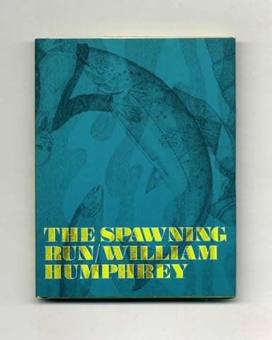 The Spawning Run - 1st Edition/1st Printing [Hardcover] humphrey, william by null