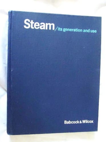 Steam / Its Generation and Use [Hardcover] Editor by null