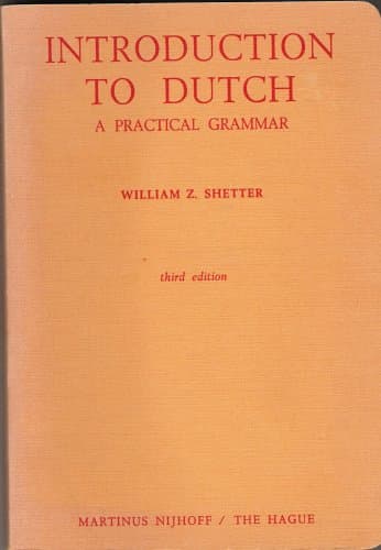 Introduction to Dutch (A Practical Grammar) [Paperback] William Z. Shetter by null