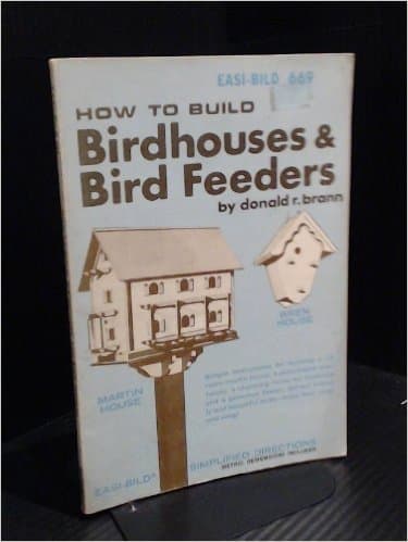 How to Build Birdhouses & Bird Feeders [Paperback] Brann, Donald R. by null
