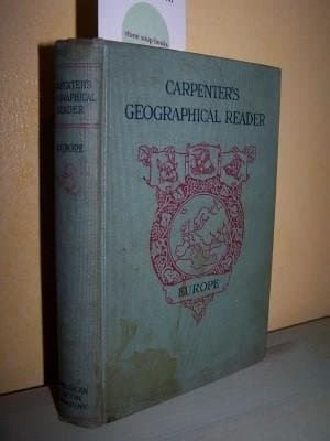 Carpenter's Geographical Reader: Europe by Frank G Carpenter
