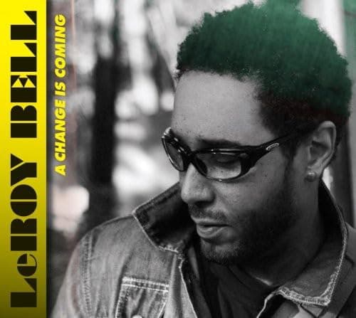 A Change Is Coming [Audio CD] LeRoy Bell by null