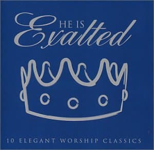 He Is Exalted: Elegant Worship Classics [Audio CD] Various Artists by null