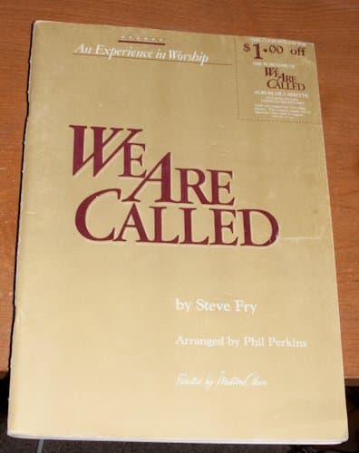 We Are Called An Experience in Worship [Paperback] STEVE FRY-----ARRANGED by PHIL PERKINS by null