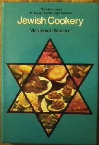 The International Wine and Food Society's guide to Jewish cookery; Masson, Madeleine by null