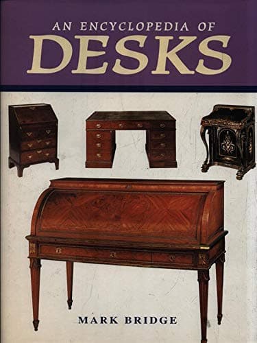 An Encyclopedia of Desks by Mark Bridge