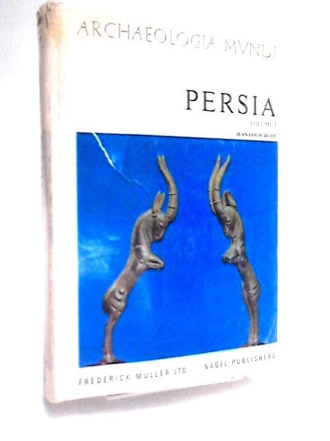 Persia I: From the origins to the Achaemenids Huot, Jean-Louis by null