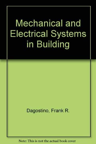 Mechanical and electrical systems in construction and architecture Dagostino, Frank R by null