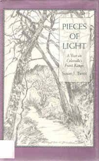 Pieces of Light: A Year on Colorado's Front Range Tweit, Susan J. and Douden, Ann W. by null