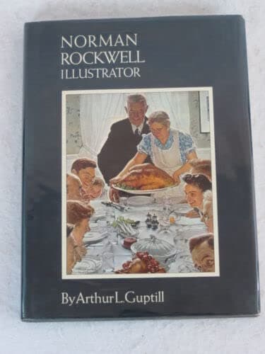 Rare Arthur L. Guptill NORMAN ROCKWELL ILLUSTRATOR Watson-Guptill 1972 HC/DJ [Hardcover] Unknown