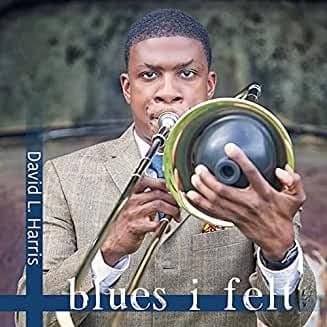 Blue I Felt [Audio CD] David L. Harris; Shea Pierre; Jason Weaver and Miles Lebart by null