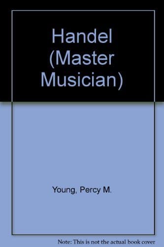 Handel (Master Musician) by Percy M. Young (1975-04-01) [Hardcover] unknown author by null