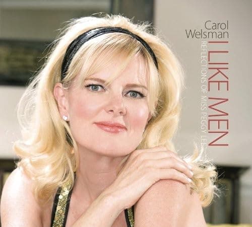 I LIKE MEN: REFLECTIONS OF PEGGY LEE [Audio CD] Carol Welsman by null