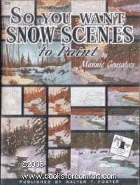 So You Want Snow Scenes to Paint [Paperback] Gonsalves, Mannie by null