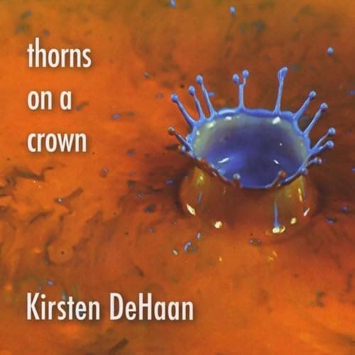 Thorns on a Crown [Audio CD] Kirsten DeHaan by null