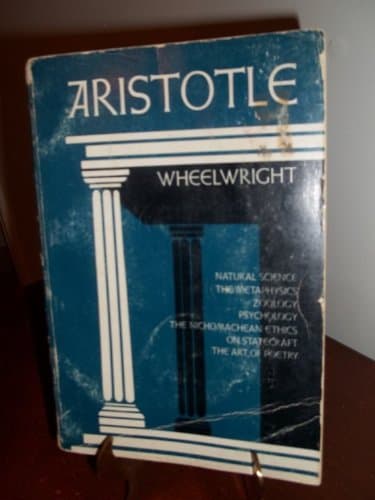Aristotle, containing selections from...Natural science, The Metaphysics, Zoology, Psychology, The Nicomachean ethics, On statecraft, and The art of poetry. [Paperback] Aristotle, and Wheelwright, Philip Ellis by null