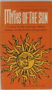 Myths of the Sun:A Collection.(orig.Sun Lore of All Ages) [Mass Market Paperback] OLCOTT, WILLIAM TYLER. by null