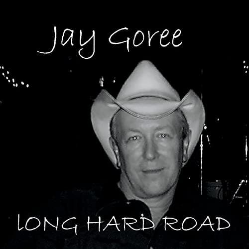 Long Hard Road [Audio CD] Jay Goree by null