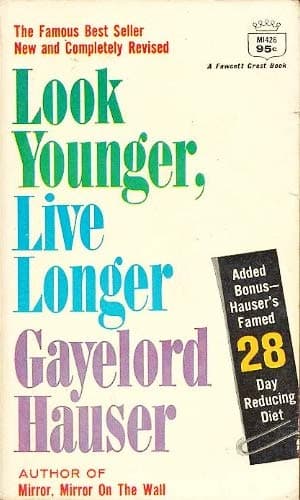 Look Younger, Live Longer [Paperback] Gayelord Hauser by null