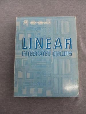 Motorola Linear Integrated Circuits by Technical Information Center