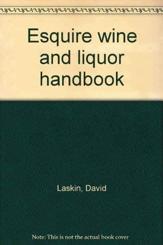 Esquire wine and liquor handbook [Paperback] David Laskin and Esquire Magazine by null