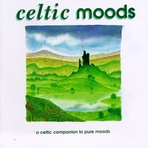 Celtic Moods: A Celtic Companion to Pure Moods [Audio CD] Various Artists; Altan; Capercaillie; Carter Burwell; Christy Moore; Clannad; Eleanor McEvoy; Leahy; Loreena McKennitt and Eight Others