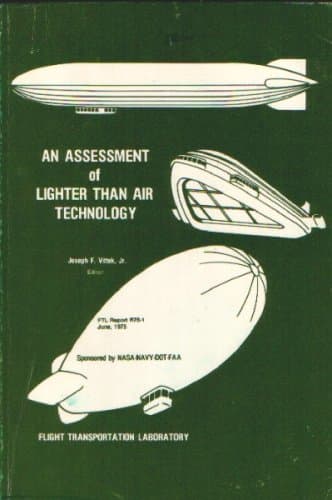 An Assessment of Lighter Than Air Technology: Final Report of the Interagency Workshop on Lighter Than Air Vehicles (FTL Report 1975-1, June, 1975) [Unknown Binding] unknown author by null