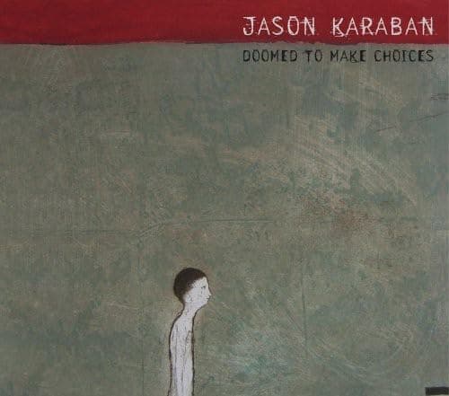 Doomed to Make Choices [Audio CD] Jason Karaban by null