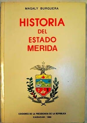 Historia Del Estado M�rida (Venezuela) [Paperback] Magaly Burguera by null