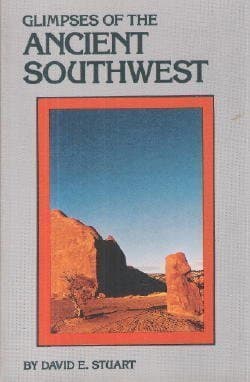 Glimpses of the Ancient Southwest by David E. Stuart (1985-12-03) [Paperback] David E. Stuart by null