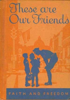 Faith and Freedom; These are Our Friends [Hardcover] Marguerite, Sister M. by null