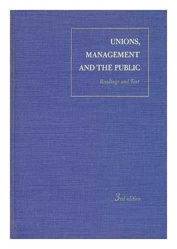 Unions, Management, and the Public [Hardcover] Bakke, Edward Wight (1903-) Comp. by null