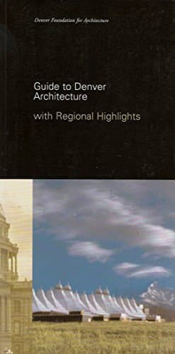 Guide to Denver Architecture With Regional Highlights (2001-04-04) [Hardcover] Denver Foundation for Architecture by null