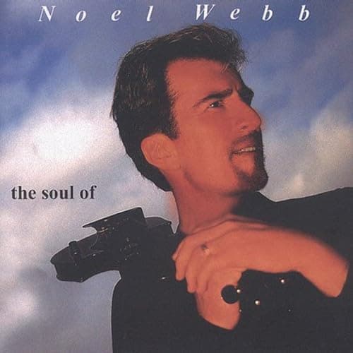 The Soul Of [Audio CD] Noel Webb by null