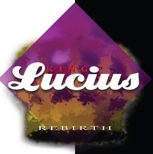 Rebirth [Audio CD] King Lucius by null