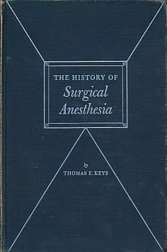 The history of surgical anesthesia, Keys, Thomas E by null