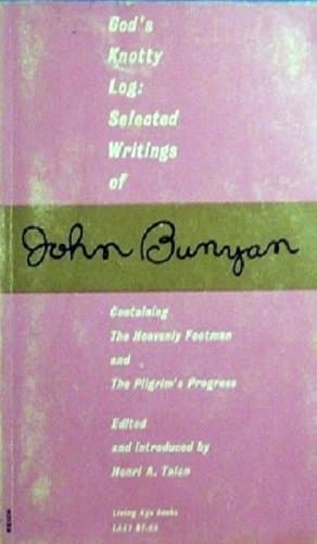 God's Knotty Log. Selected Writings Of John Bunyan [Hardcover] John Bunyan by null