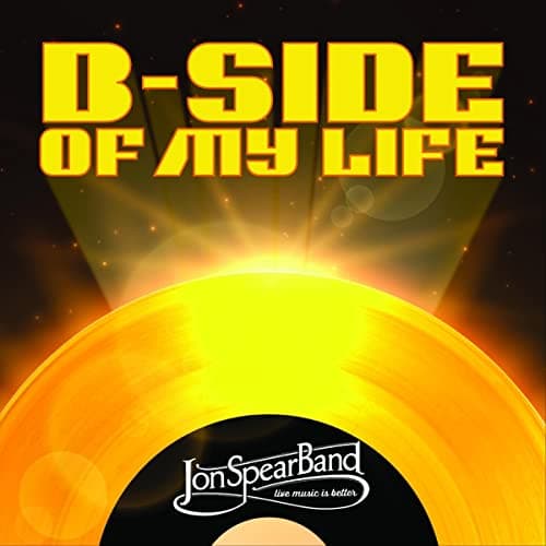 B-Side Of My Life [Audio CD] Jon Spear Band by null