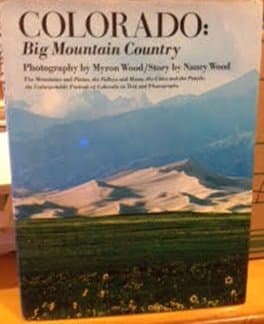 Colorado; Big Mountain Country [Hardcover] Nancy Wood