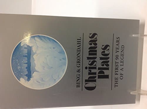 BING & GRONDAHL CHRISTMAS PLATES THE FIRST 90 YEARS (1984) [Paperback] Ebbe Simonsen by null