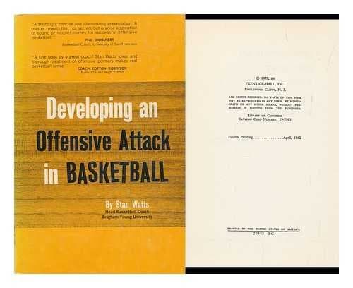 Developing an Offensive Attack in Basketball [Hardcover] Watts, Stan by null