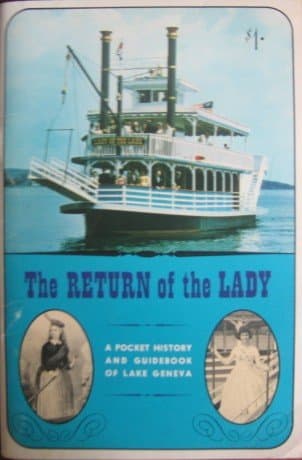 The Return of the Lady. A Pocket History and Guidebook of Lake Geneva [Paperback] Lake Geneva Wisconsin Gage Marine by null
