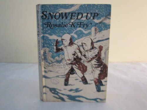Snowed Up by Rosalie K. Fry